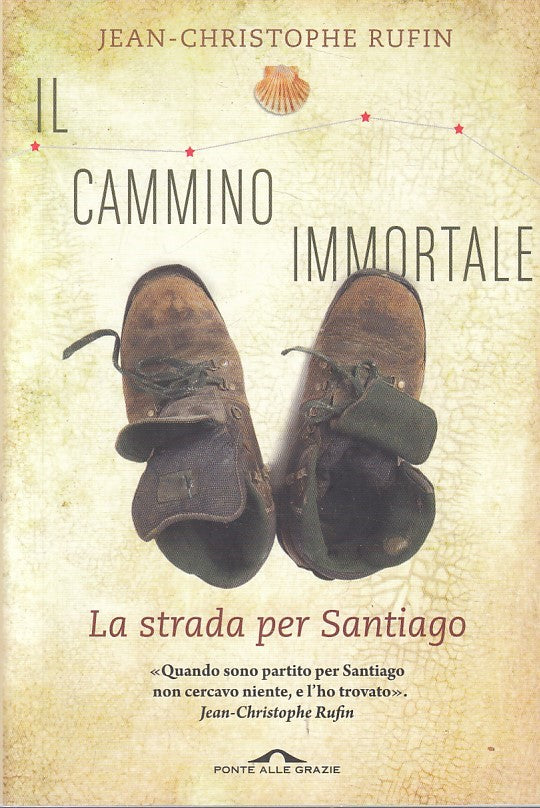 LS- IL CAMMINO IMMORTALE STRADA PER SANTIAGO- RUFIN- PONTE GRAZIE- 2013-B-YFS381