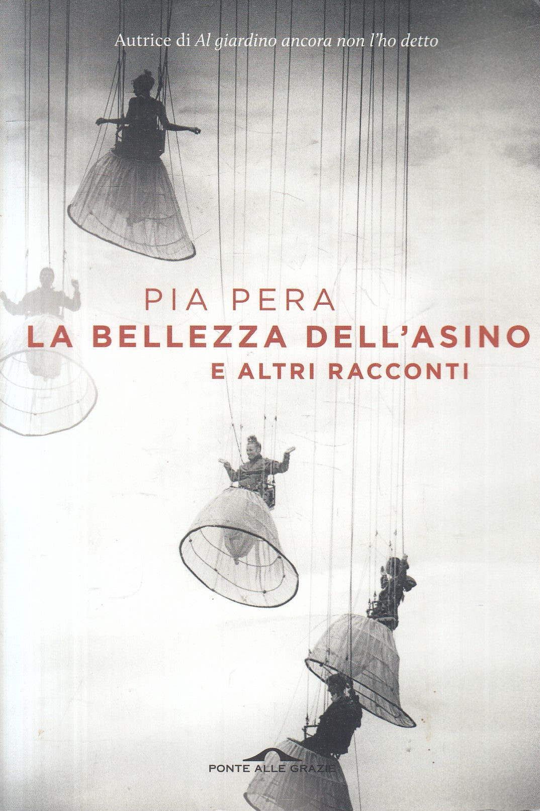 La bellezza dell'asino - Pia Pera - Ponte alle grazie - 2017 - ZFS116