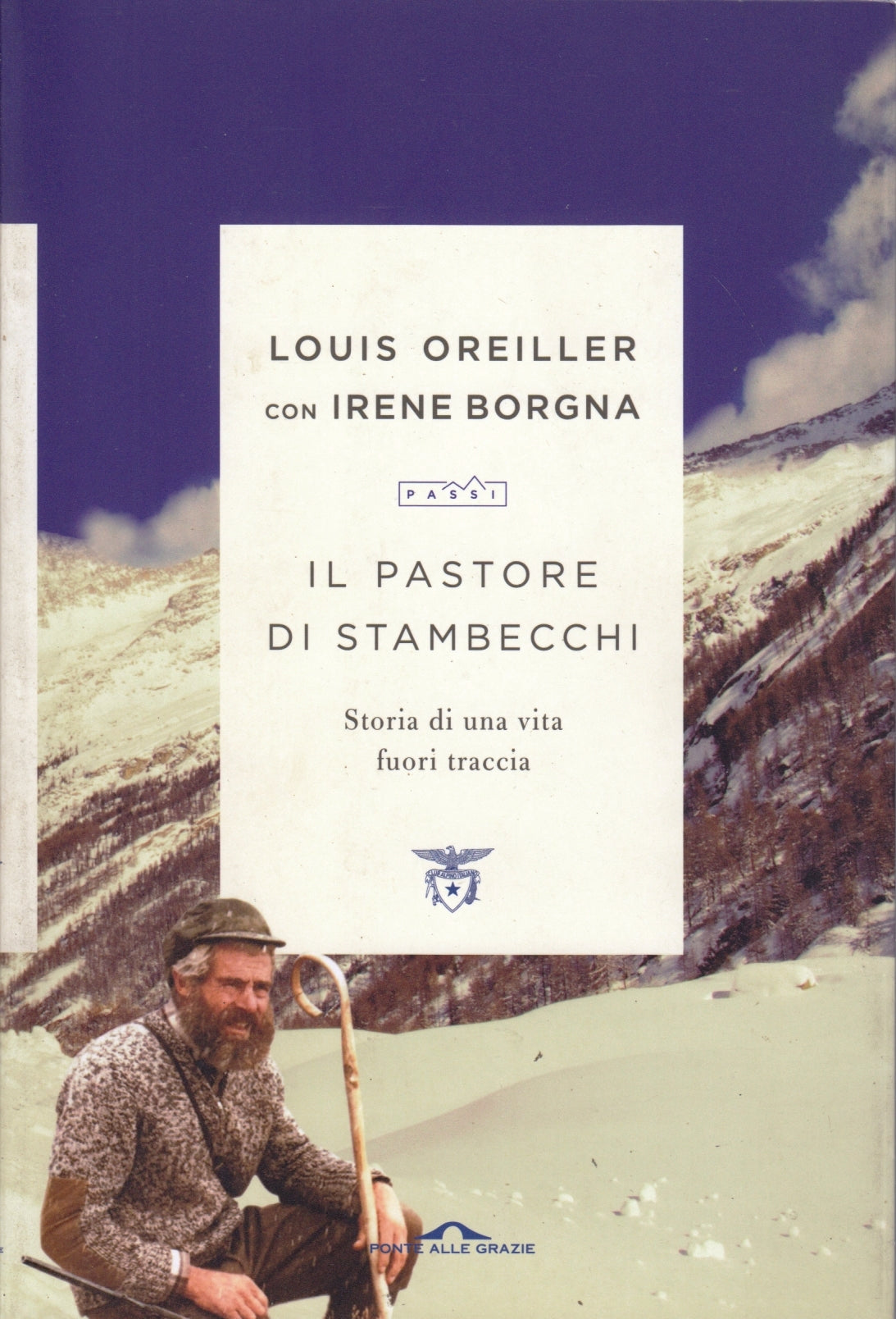 Il pastore di stambecchi - Oreiller Borgna - Ponte alle Grazie - 1a ed.- ZFS140
