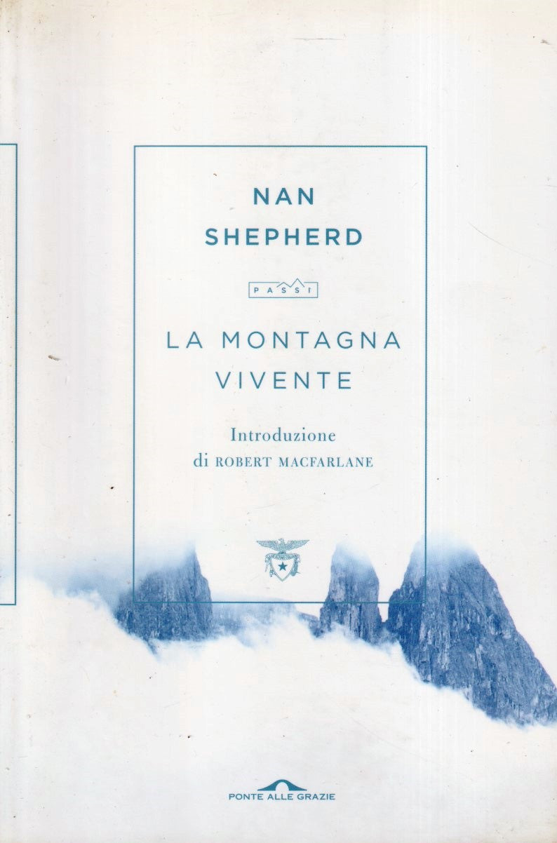 La montagna vivente - Nan Shepherd - Ponte alle Grazie - 1a ed. - ZFS292