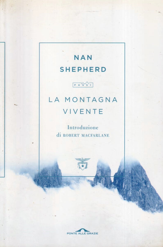 La montagna vivente - Nan Shepherd - Ponte alle Grazie - 1a ed. - ZFS292