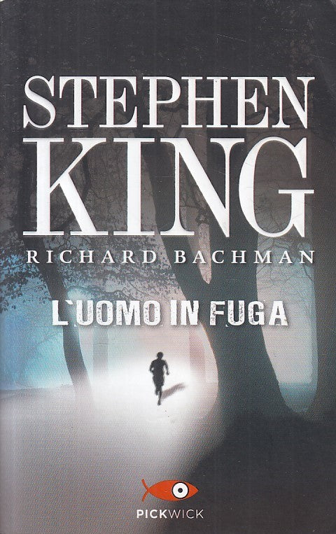 LG- L'UOMO IN FUGA - KING BACHMAN - PICKWICK -- 1a ED. - 2013 - B - ZFS21
