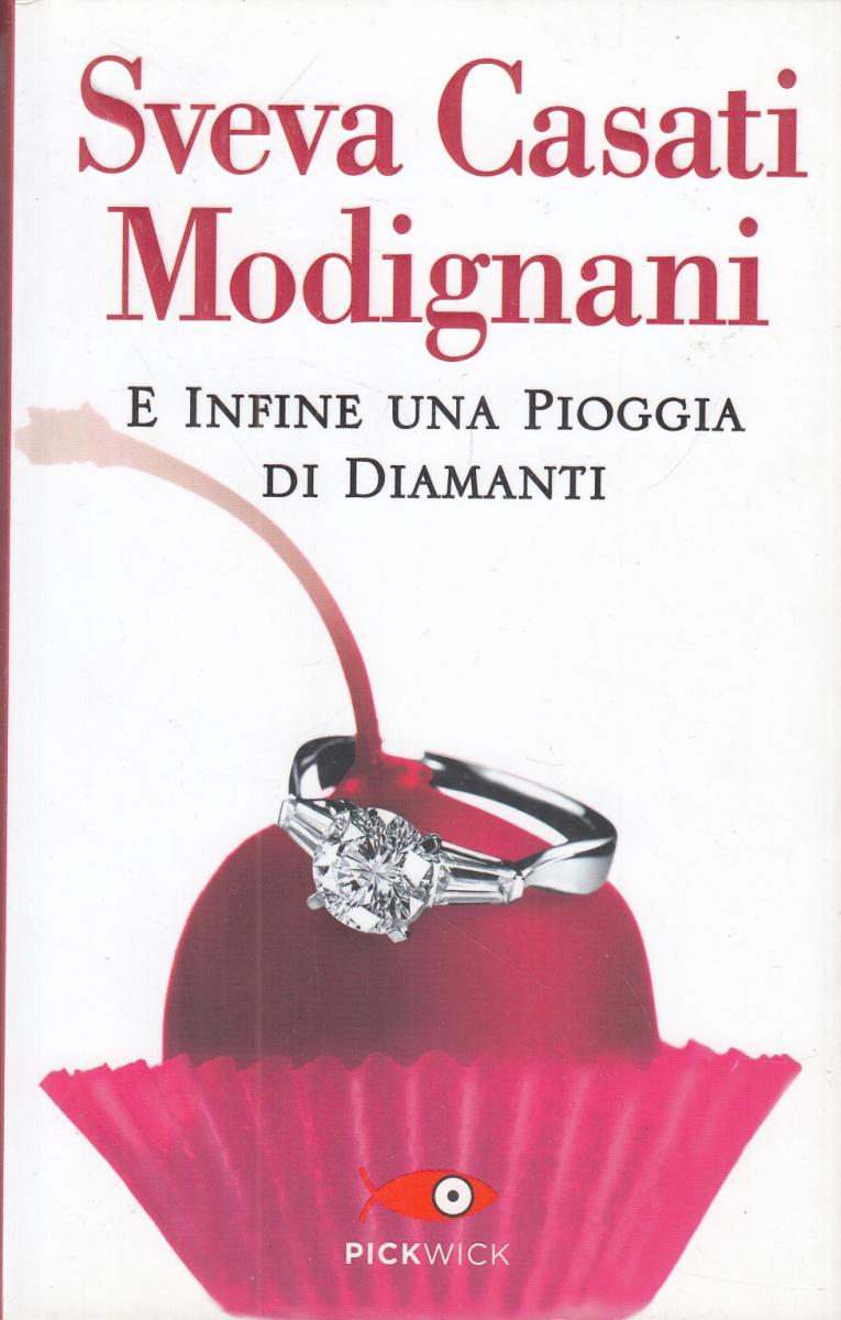 LN2- E INFINE UNA PIOGGIA DI DIAMANTI- SVEVA CASATI MODIGNANI- PICKWICK- B-JXS24