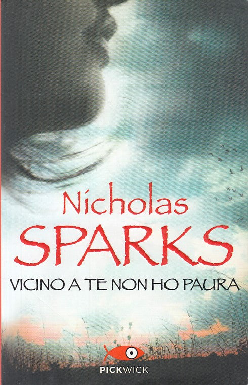 LN- VICINO A TE NON HO PAURA - SPARKS - PICKWICK -- 1a ED. - 2014 - B - ZFS619