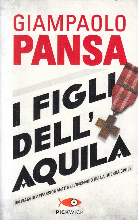LN- I FIGLI DELL'AQUILA - GIAMPAOLO PANSA - PICKWICK --- 2014 - B - YFS386