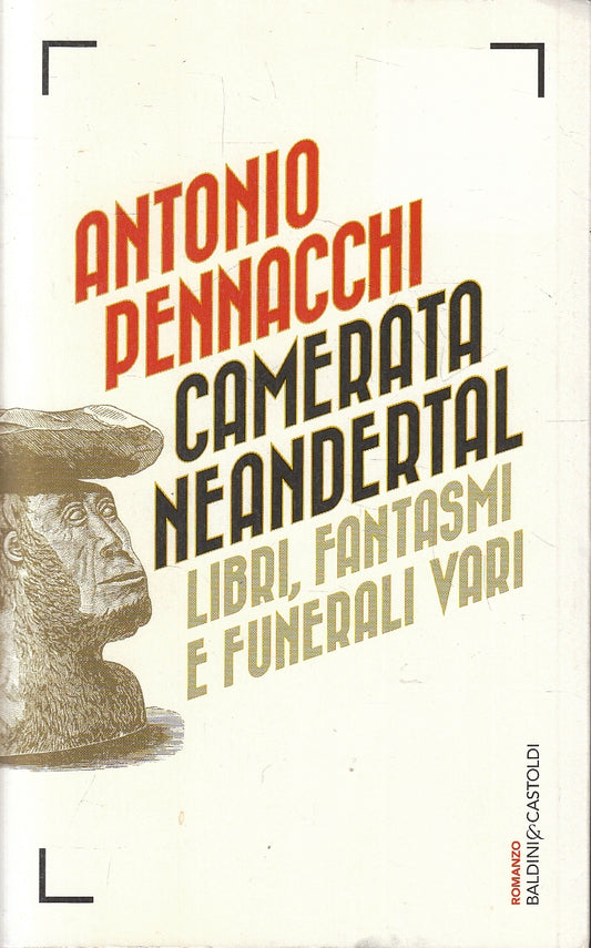 LN- CAMERATA NEANDERTAL - ANTONIO PENNACCHI- BALDINI CASTOLDI--- 2014- B- YFS170