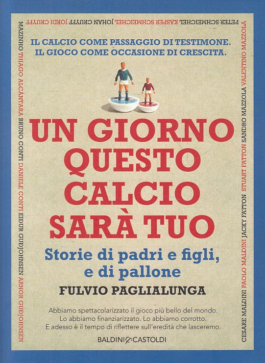 LN- UN GIORNO QUESTO CALCIO SARA' TUO- PAGLIALUNGA- BALDINI--- 2017 - B - ZFS523