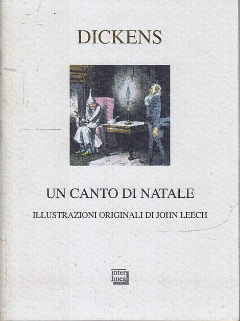 LN- UN CANTO DI NATALE ILLUSTRAZIONI JOHN LEECH - DICKENS- INTERLINEA- B- ZFS643
