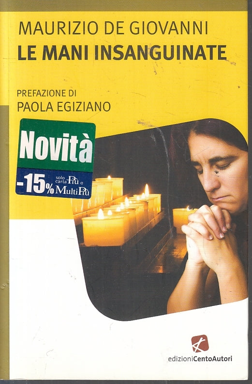 LN-LE MANI INSANGUINATE - MAURIZIO DE GIOVANNI - CENTOAUTORI --- 2014- B- ZFS86
