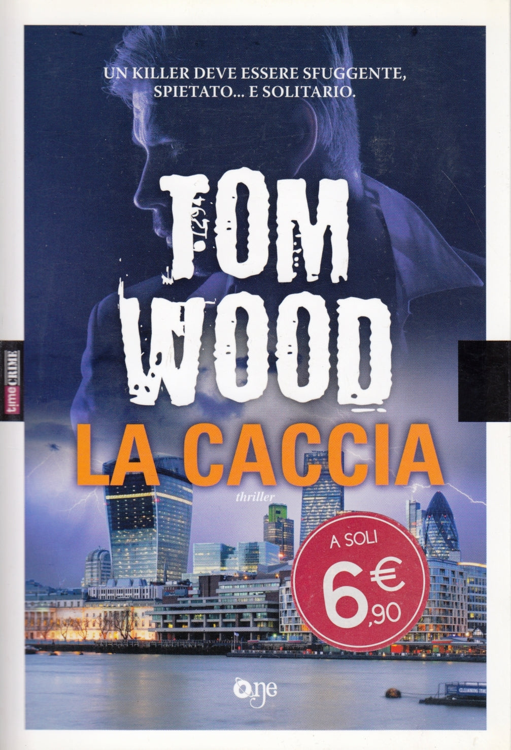 La caccia - Tom Wood - One - 1a ed. - ZFS93