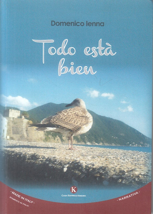 LN- TODO ESTA' BIEN - DOMENICO IENNA - KIMERIK -- 1a ED. - 2014 - B - ZFS100