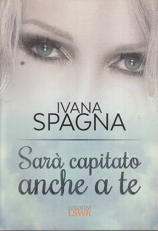 LN- SARA' CAPITATO ANCHE A TE - IVANA SPAGNA - LSWR --- 2017 - B - YFS24