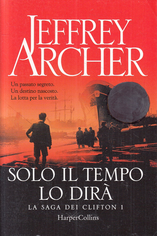 LN2- SOLO IL TEMPO LO DIRA' SAGA CLIFTON 1 - ARCHER - HARPER COLLINS- B - JXS168