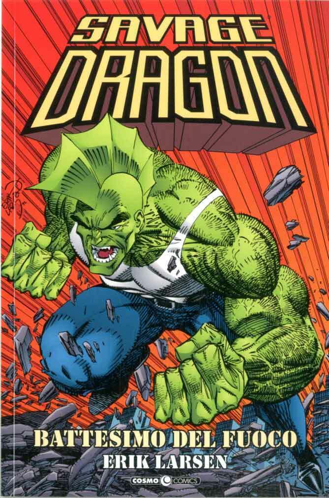 FV- SAVAGE DRAGON 1 IL BATTESIMO DEL FUOCO -- EDITORIALE COSMO - 2019 - B - R23