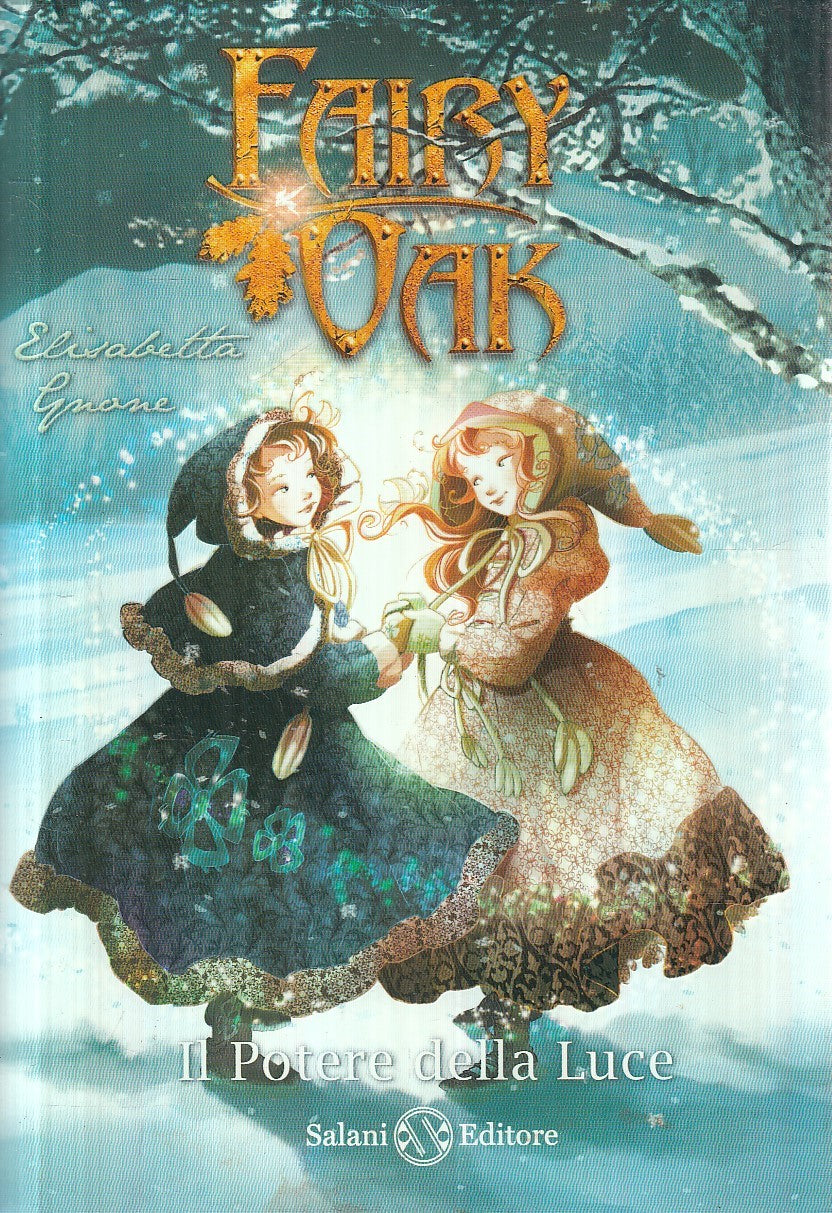 LN2- FAIRY OAK IL POTERE DELLA LUCE - ELISABETTA GNONE - SALANI - CS - JXS239