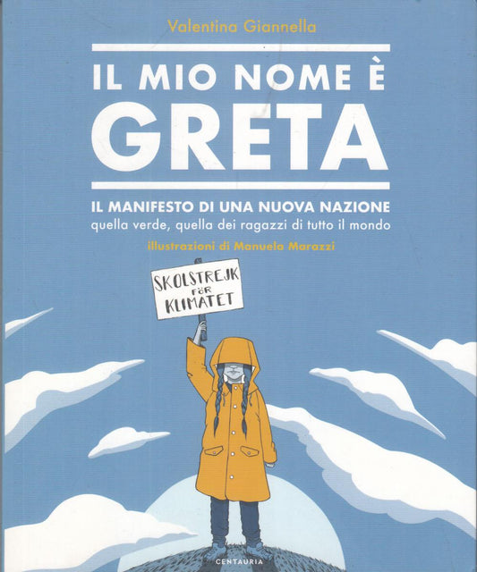 LN2- IL MIO NOME E' GRETA - VALENTINA GIANNELLA - CENTAURIA - B - JXS9