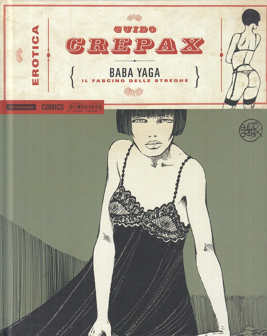 LX- BABA YAGA FASCINO STREGHE- CREPAX- MONDADORI COMICS- EROTICA-- 2015- C - TBX