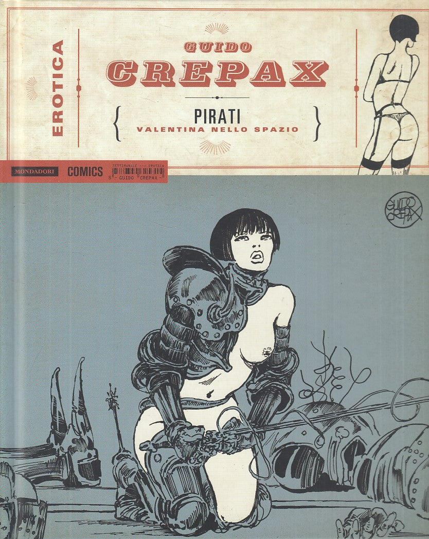 LX- PIRATI VALENTINA SPAZIO- CREPAX- MONDADORI COMICS- EROTICA -- 2015 - C - TBX