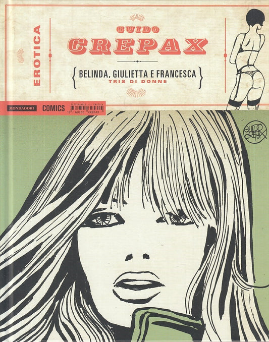 LX- BELINDA GIULIETTA FRANCESCA - CREPAX - MONDADORI - EROTICA -- 2015 - C - TBX