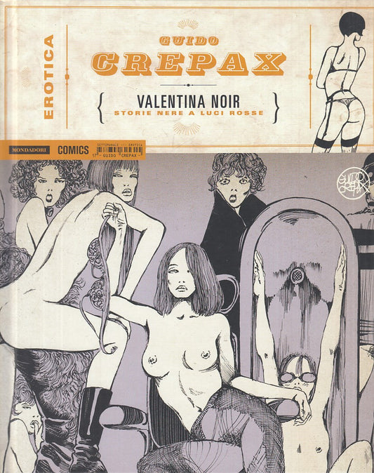LX- VALENTINA NOIR - CREPAX - MONDADORI COMICS - EROTICA -- 2015 - C - TBX