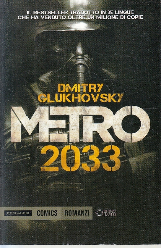 LN- METRO 2033 - DMITRY GLUKHOVSKY - MONDADORI COMICS- ROMANZI-- 2003- B- ZFS129