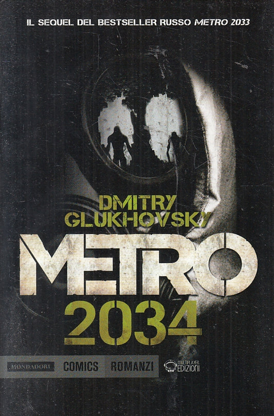 LN- METRO 2034 - DMITRY GLUKHOVSKY - MONDADORI COMICS --- 2015- B- ZFS95