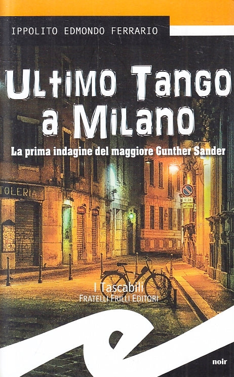 Ultimo tango a Milano Gunther Sander - Ferrario- Fratelli Frilli- 1a ed.- ZFS270