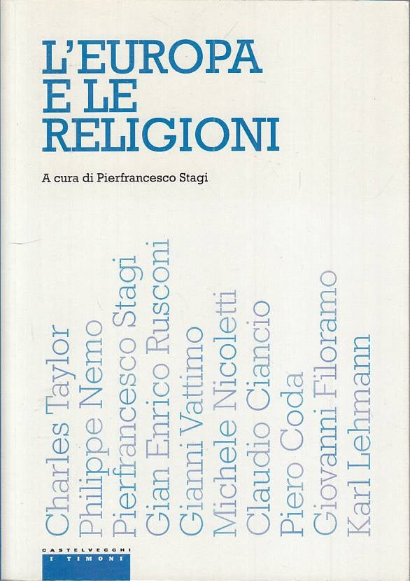 LS- L'EUROPA E LE RELIGIONI - STAGI - CASTELVECCHI -- 1a ED. - 2017 - B - YTS589