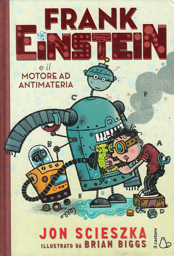 FRANK EINSTEIN MOTORE ANTIMATERIA- SCIESZKA BIGGS- CASTORO--- 2015- C- ZFS11