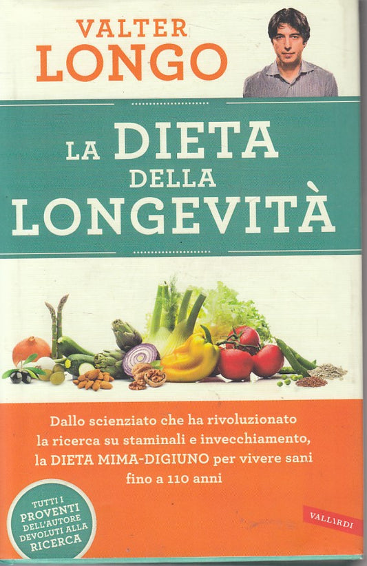 LZ- LA DIETA DELLA LONGEVITA' - VALTER LONGO - VALLARDI --- 2016 - CS - YFS178