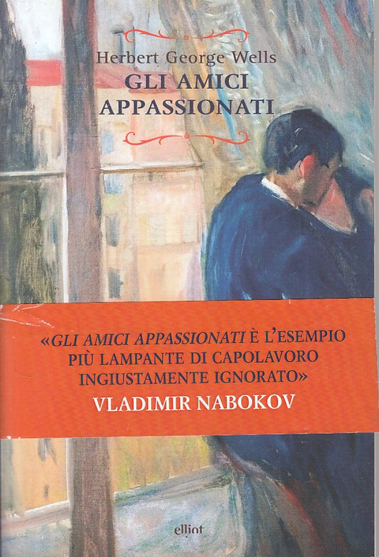 LN- GLI AMICI APPASSIONATI - WELLS - ELLIOT - RAGGI - 1a ED. - 2018 - B - ZFS102