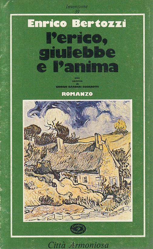 LN- L'ERICO, GIULEBBE E L'ANIMA- BERTOZZI- CITTA' ARMONIOSA--- 1981 - B - ZFS603