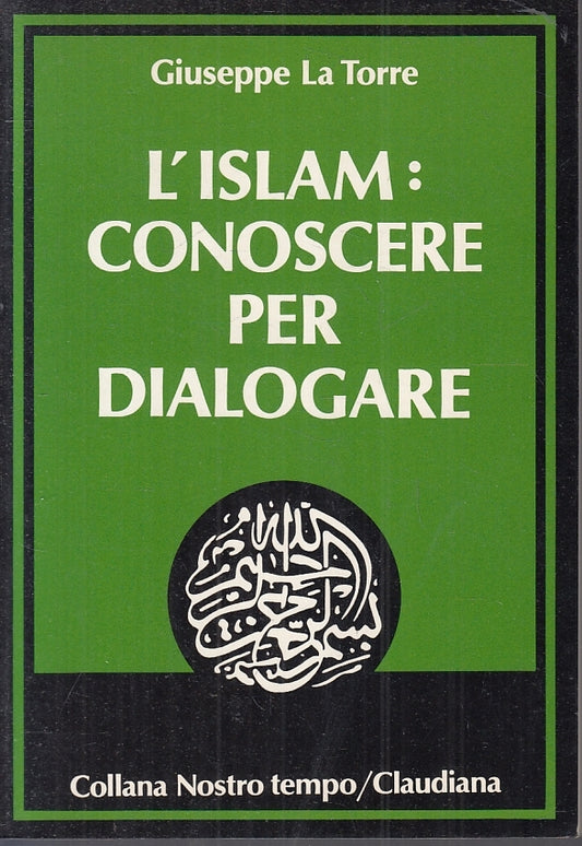 LD- L'ISLAM CONOSCERE PER DIALOGARE - LA TORRE - CLAUDIANA --- 1991- B- ZFS131