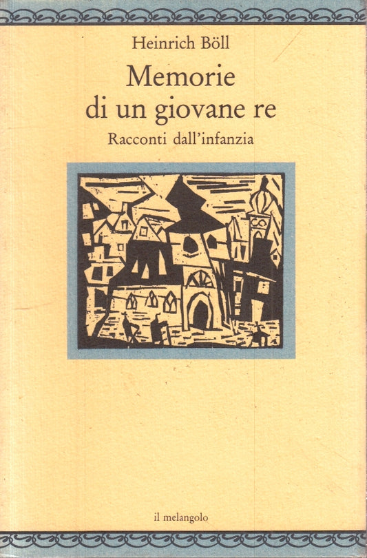 LN- MEMORIE DI UN GIOVANE RE- HEINRICH BOLL- IL MELANGOLO- 1a ED.- 1994- B-ZFS67