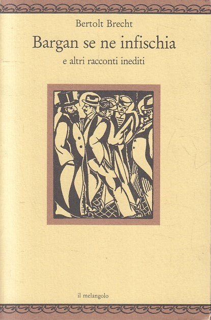 LN- BARGAN SE NE INFISCHIA- BERTOLT BRECHT- IL MELANGOLO- NUGAE-- 1995- B-YFS334