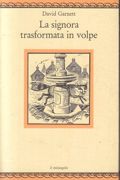 LN- LA SIGNORA TRASFORMATA IN VOLPE- DAVID GARNETT- MELANGOLO--- 1995- B- YFS334