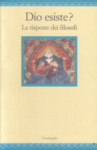 LS- DIO ESISTE? RISPOSTE DEI FILOSOFI -- MELANGOLO - NUGAE -- 2012 - B - YFS160