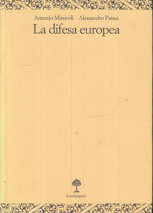 LS- LA DIFESA EUROPEA - MISSIROLI PANSA - IL MELANGOLO --- 2007 - B - YFS11