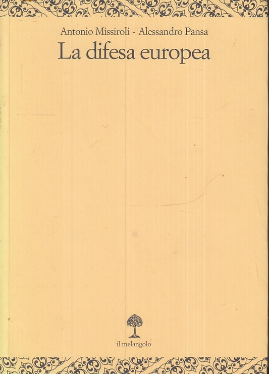 LS- LA DIFESA EUROPEA - MISSIROLI PANSA - IL MELANGOLO --- 2007 - B - YFS11