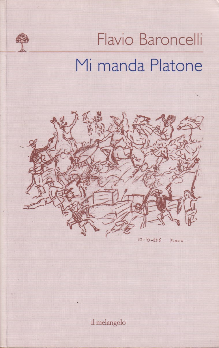 Mi manda Platone - Flavio Baroncelli - Il melangolo - 1a ed. - YFS429