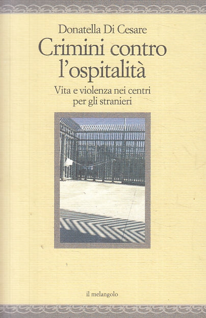 Crimini contro l'ospitalita' - Donatella Di Cesare - Il Melangolo Nugae - ZFS229