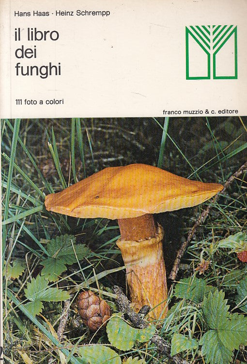 LZ- IL LIBRO DEI FUNGHI - HAAS SCHREMPP - MUZZIO - NATURA -- 1980 - B - ZFS164