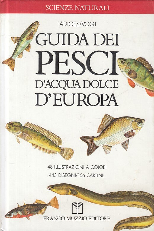 LZ- GUIDA PESCI ACQUA DOLCE EUROPA ATLANTE-- MUZZIO- SCIENZE-- 1986 - C - YFS585