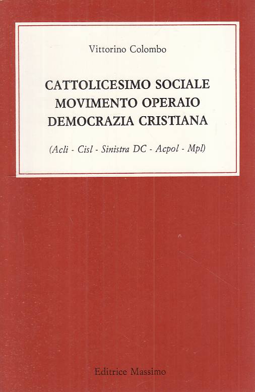 LS- CATTOLICESIMO SOCIALE MOVIMENTO OPERAIO- COLOMBO- MASSIMO--- 1983- B- YTS208
