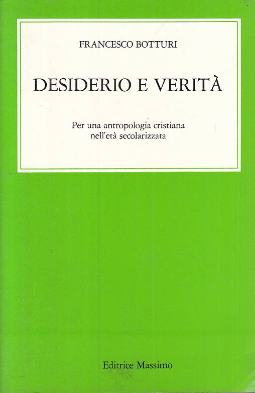 LS- DESIDERIO E VERITA' - BOTTURI - MASSIMO -- 1a ED. - 1985 - B - YTS265