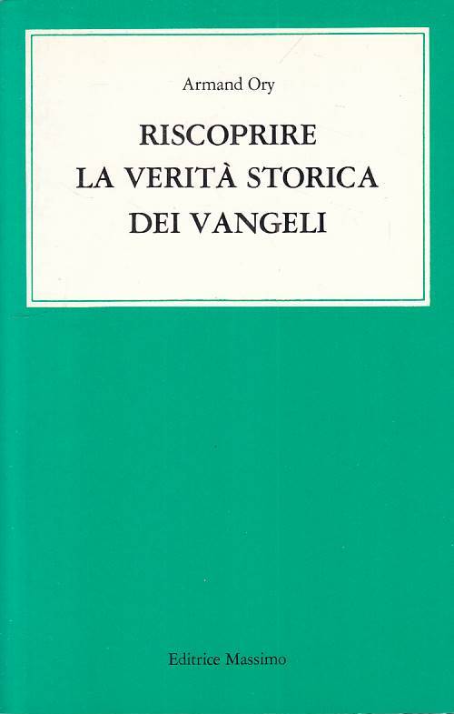 LS- RISCOPRIRE LA VERITA' STORICA DEI VANGELI- ORY- MASSIMO--- 1986 - B - ZFS139