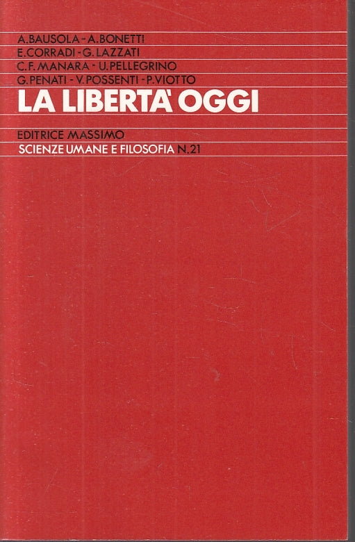 LS- LA LIBERTA' OGGI - BAUSOLA BONETTI - MASSIMO - FILOSOFIA-- 1986- B- YFS161