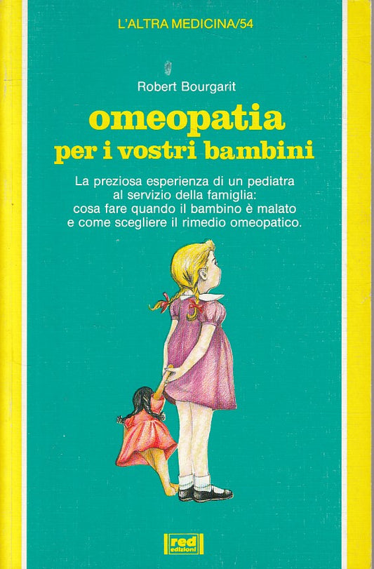 Omeopatia per i vostri bambini - Bourgarit- Red l'Altra medicina- 1a ed.- ZFS110