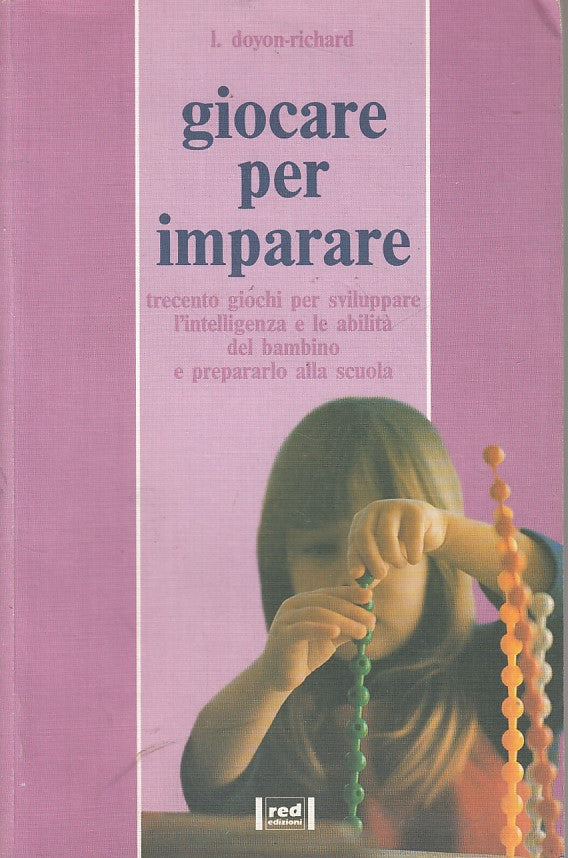 LZ- GIOCARE PER IMPARARE- DOYON RICHARD- RED- PICCOLI GRANDI-- 1994 - B - ZFS394