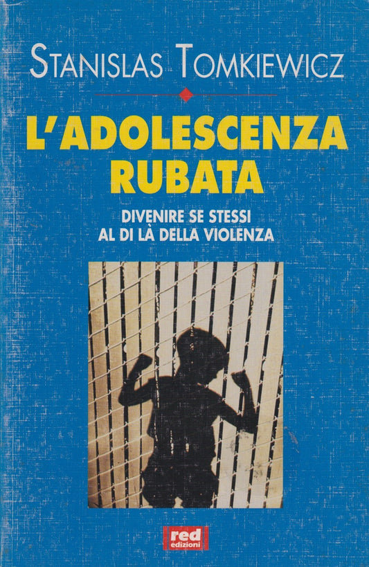 L'adolescenza rubata - Stanislas Tomkiewicz - Red Educare curare pensare- JXS138